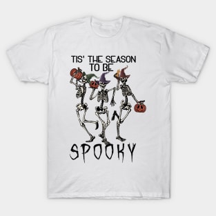 It’s the Time to be Spooky T-Shirt